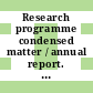 Research programme condensed matter / annual report. 2005 : research field structure of matter /