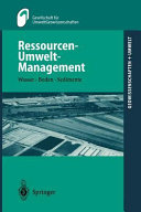 Ressourcen-Umwelt-Management : Wasser, Boden, Sedimente : mit 36 Tabellen /