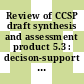 Review of CCSP draft synthesis and assessment product 5.3 : decison-support experiments and evaluations using seasonal to interannual forecasts and observational data : panel to review CCSP draft synthesis and assessment product 5.3 : decision-support experiments and evaluations using seasonal to interannual forecasts and observational data [E-Book] /