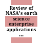 Review of NASA's earth science enterprise applications program plan / [E-Book]