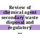 Review of chemical agent secondary waste disposal and regulatory requirements / [E-Book]