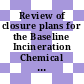 Review of closure plans for the Baseline Incineration Chemical Agent Disposal Facilities / [E-Book]