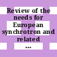 Review of the needs for European synchrotron and related beam-lines for biological and biomedical research /