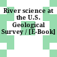 River science at the U.S. Geological Survey / [E-Book]