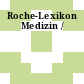 Roche-Lexikon Medizin /
