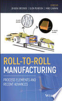 Roll-to-roll manufacturing : process elements and recent advances [E-Book] /