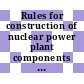Rules for construction of nuclear power plant components subsection NG : Core support structures.