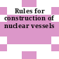 Rules for construction of nuclear vessels