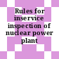 Rules for inservice inspection of nuclear power plant components.