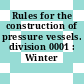 Rules for the construction of pressure vessels. division 0001 : Winter 1975.