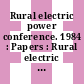 Rural electric power conference. 1984 : Papers : Rural electric power conference : annual conference. 0028.