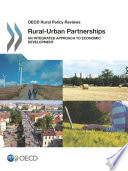 Rural-Urban Partnerships [E-Book]: An Integrated Approach to Economic Development /