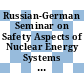 Russian-German Seminar on Safety Aspects of Nuclear Energy Systems : Tagungsband, November 9, 1992 KFA Jülich [E-Book]