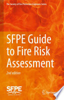SFPE Guide to Fire Risk Assessment [E-Book] : SFPE Task Group on Fire Risk Assessment.