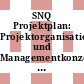 SNQ Projektplan: Projektorganisation und Managementkonzept : Zur Vorlage bei den Gesellschaftern der KFA Jülich.
