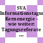 SVA Informationstagung Kernenergie - wie weiter: Tagungsreferate : Bern, 28.05.90-29.05.90.