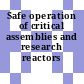 Safe operation of critical assemblies and research reactors /