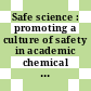 Safe science : promoting a culture of safety in academic chemical research [E-Book] /