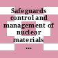 Safeguards control and management of nuclear materials : Principles and general standards handbook.