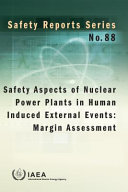 Safety aspects of nuclear power plants in human induced external events : margin assessment [E-Book] /