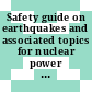 Safety guide on earthquakes and associated topics for nuclear power plant siting.