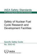 Safety of nuclear fuel cycle research and development facilities : specific safety guide [E-Book]
