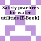 Safety practices for water utilities [E-Book]
