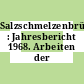 Salzschmelzenbrüter-Studie : Jahresbericht 1968. Arbeiten der KFA.