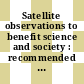 Satellite observations to benefit science and society : recommended missions for the next decade [E-Book] /