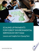 Scaling up payments for forest environmental services in Viet Nam : lessons and insights from Quang Nam [E-Book] /