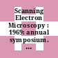 Scanning Electron Microscopy : 1969: annual symposium. 0002: proceedings : Chicago, IL, 29.04.69-01.05.69.