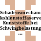 Schadensmechanik kohlenstoffaserverstaerkter Kunststoffe bei Schwingbelastung : Strukturmechanik Kolloquium : Braunschweig, 02.07.1987.
