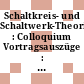 Schaltkreis- und Schaltwerk-Theorie : Colloquium Vortragsauszüge : Bonn, 26.10.1960-28.10.1960.