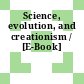 Science, evolution, and creationism / [E-Book]