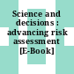 Science and decisions : advancing risk assessment [E-Book] /