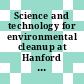 Science and technology for environmental cleanup at Hanford / [E-Book]