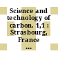 Science and technology of carbon. 1,1 : Strasbourg, France July 5 - 9, 1998 : extended abstracs and programme : Eurocarbon 1998.