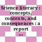 Science literacy : concepts, contexts, and consequences : a report of the National Academies of Sciences, Engineering, Medicine [E-Book] /