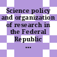 Science policy and organization of research in the Federal Republic of Germany