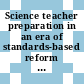 Science teacher preparation in an era of standards-based reform / [E-Book]