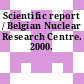 Scientific report / Belgian Nuclear Research Centre. 2000.