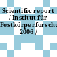 Scientific report / Institut für Festkörperforschung. 2006 /
