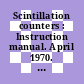 Scintillation counters : Instruction manual. April 1970. Issue 1.