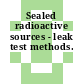 Sealed radioactive sources - leak test methods.