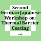 Second German-Japanese Workshop on: Thermal Barrier Coating Systems for Gas Turbines, 27-29 May, 2009, Kyoto, Japan /