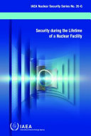 Security during the Lifetime of a Nuclear Facility : Implementing Guide [E-Book]