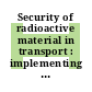Security of radioactive material in transport : implementing guide [E-Book] /