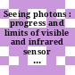 Seeing photons : progress and limits of visible and infrared sensor arrays [E-Book] /