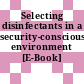 Selecting disinfectants in a security-conscious environment [E-Book]
