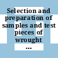 Selection and preparation of samples and test pieces of wrought steels . 1: samples and test pieces for mechanical test